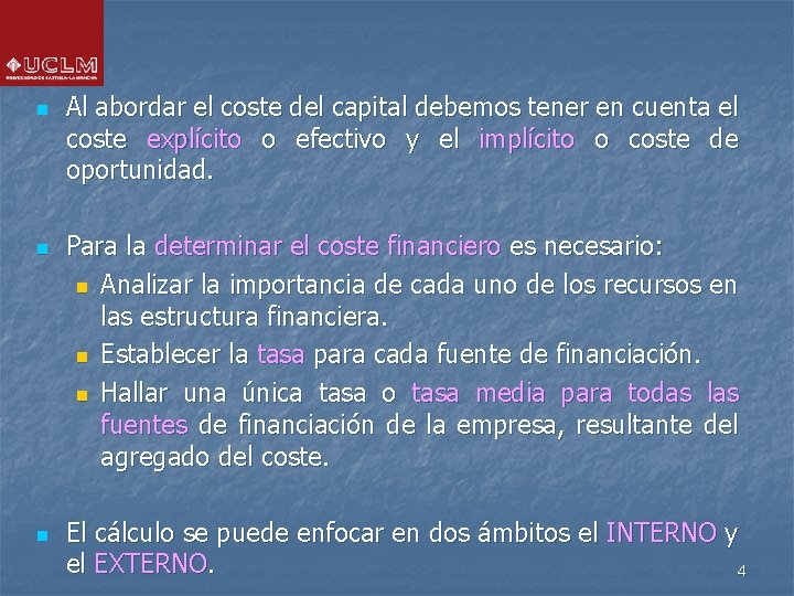 n n n Al abordar el coste del capital debemos tener en cuenta el n n n Al abordar el coste del capital debemos tener en cuenta el