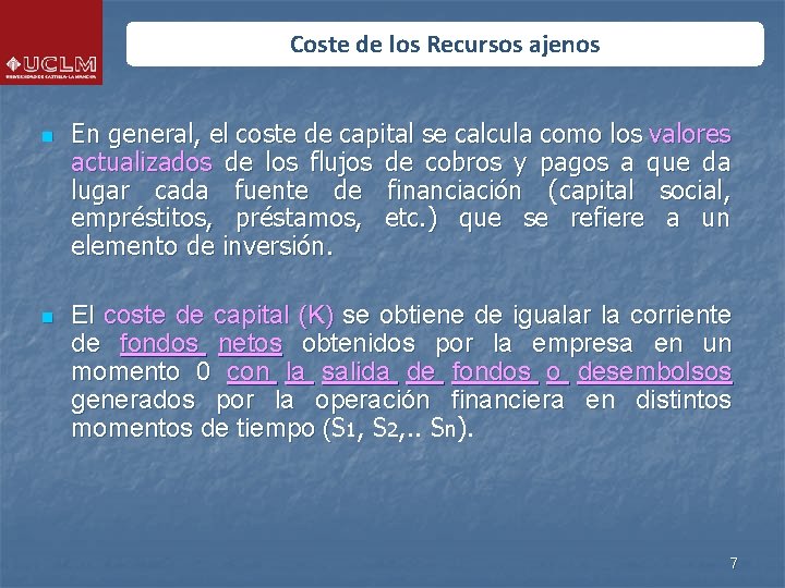 Coste de los Recursos ajenos n n En general, el coste de capital se Coste de los Recursos ajenos n n En general, el coste de capital se