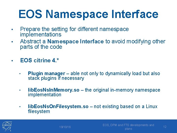 EOS Namespace Interface • • • Prepare the setting for different namespace implementations Abstract