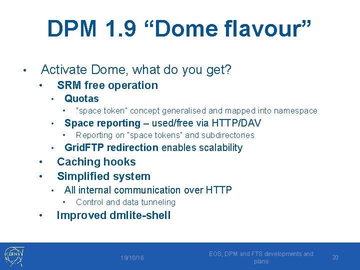 DPM 1. 9 “Dome flavour” • Activate Dome, what do you get? SRM free