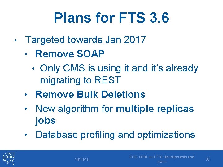 Plans for FTS 3. 6 • Targeted towards Jan 2017 • Remove SOAP •