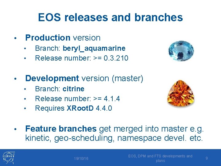 EOS releases and branches • Production version • • • Development version (master) •