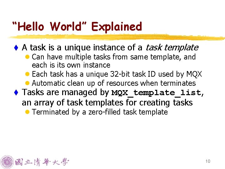 “Hello World” Explained t A task is a unique instance of a task template “Hello World” Explained t A task is a unique instance of a task template