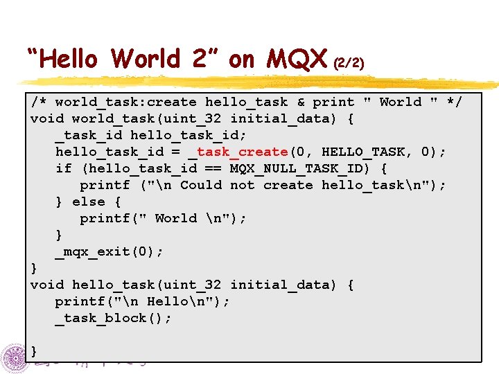 “Hello World 2” on MQX (2/2) /* world_task: create hello_task & print " World “Hello World 2” on MQX (2/2) /* world_task: create hello_task & print " World