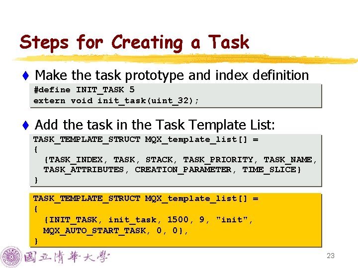 Steps for Creating a Task t Make the task prototype and index definition #define Steps for Creating a Task t Make the task prototype and index definition #define