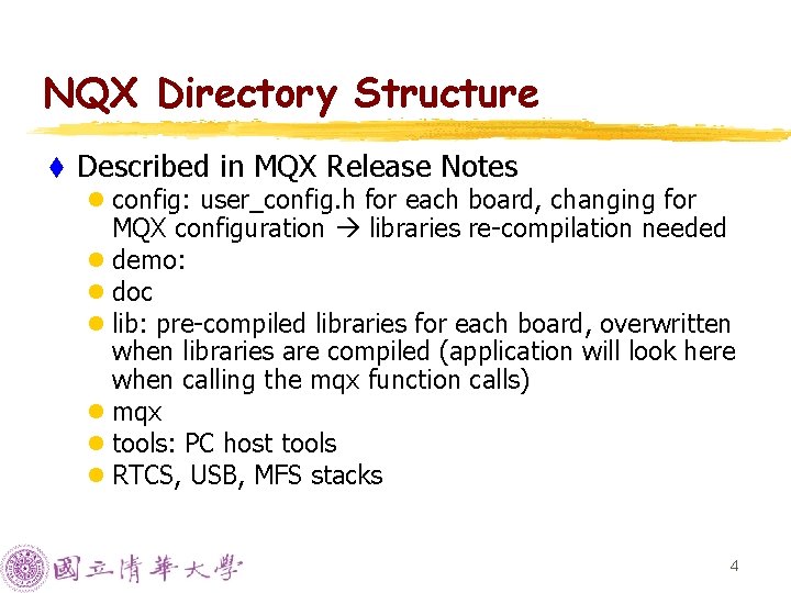 NQX Directory Structure t Described in MQX Release Notes l config: user_config. h for NQX Directory Structure t Described in MQX Release Notes l config: user_config. h for
