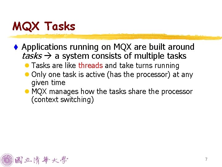 MQX Tasks t Applications running on MQX are built around tasks a system consists MQX Tasks t Applications running on MQX are built around tasks a system consists