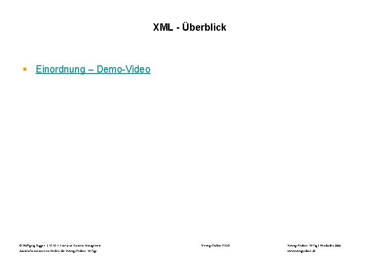 XML - Überblick § Einordnung – Demo-Video © Wolfgang Riggert | ECM – Enterprise