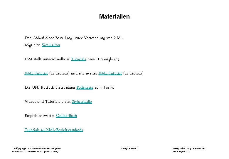 Materialien Den Ablauf einer Bestellung unter Verwendung von XML zeigt eine Simulation IBM stellt