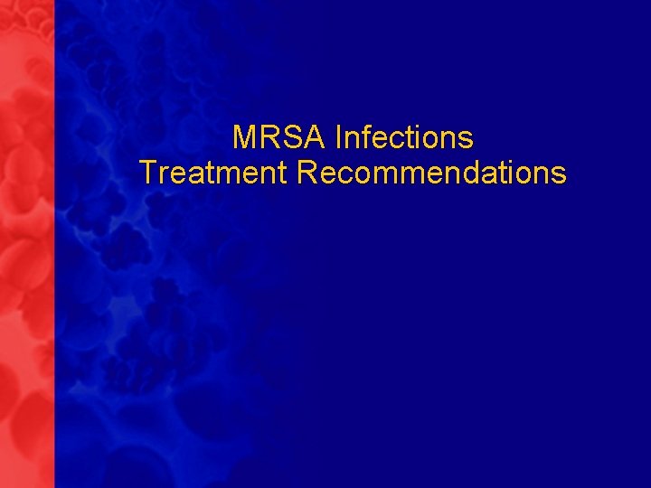 MRSA Infections Treatment Recommendations 