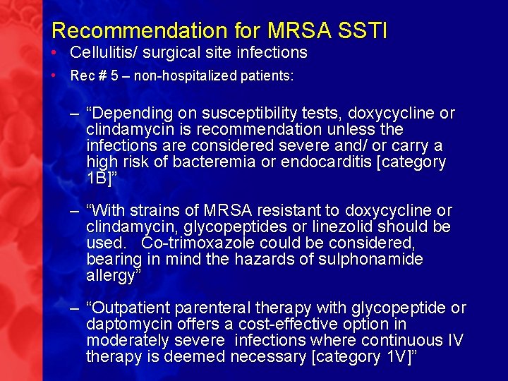 Recommendation for MRSA SSTI • Cellulitis/ surgical site infections • Rec # 5 –