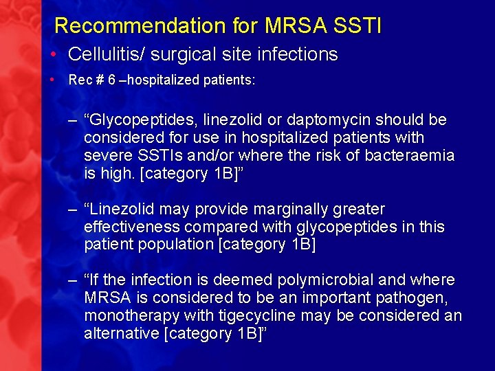 Recommendation for MRSA SSTI • Cellulitis/ surgical site infections • Rec # 6 –hospitalized