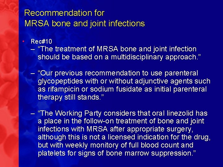 Recommendation for MRSA bone and joint infections • Rec#10 – “The treatment of MRSA