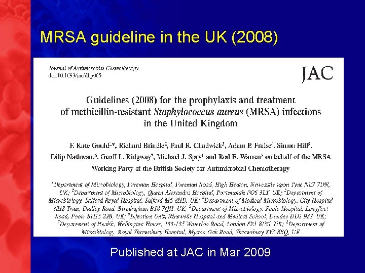 MRSA guideline in the UK (2008) Published at JAC in Mar 2009 