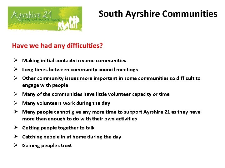 South Ayrshire Communities Have we had any difficulties? Ø Making initial contacts in some