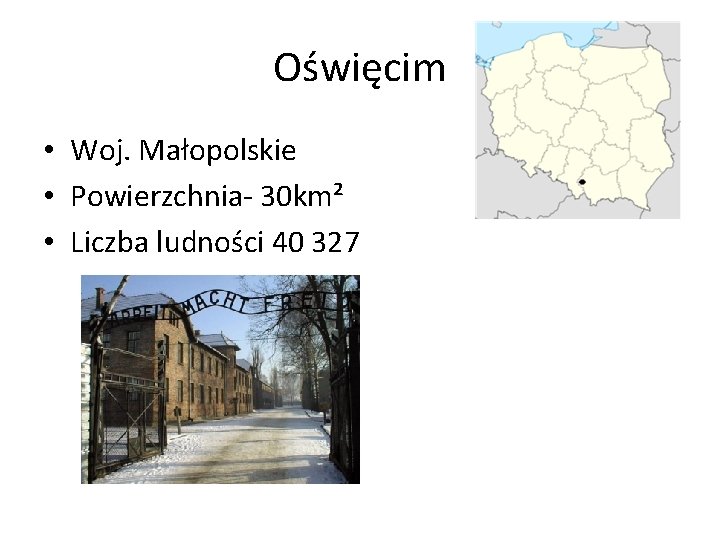 Oświęcim • Woj. Małopolskie • Powierzchnia- 30 km² • Liczba ludności 40 327 