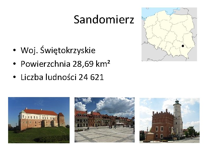 Sandomierz • Woj. Świętokrzyskie • Powierzchnia 28, 69 km² • Liczba ludności 24 621