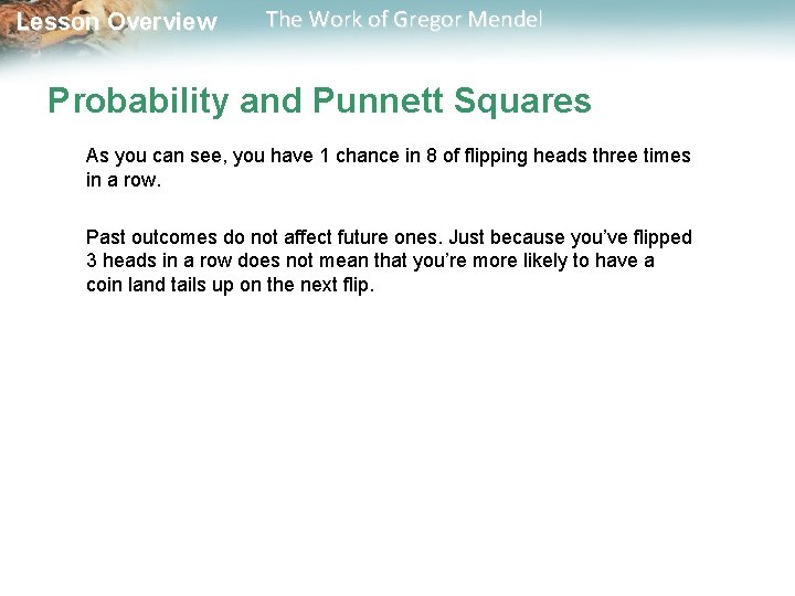  Lesson Overview The Work of Gregor Mendel Probability and Punnett Squares As you