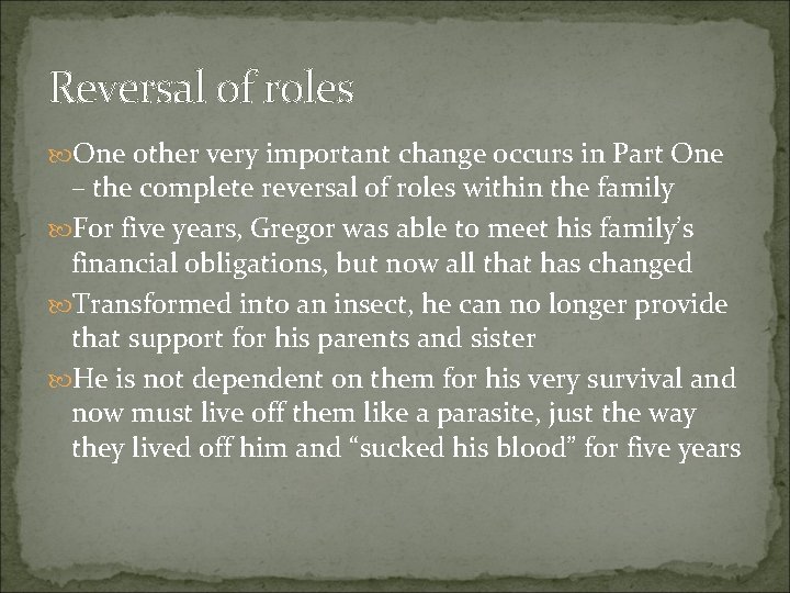 Reversal of roles One other very important change occurs in Part One – the