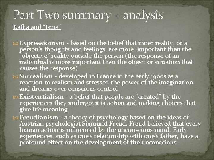 Part Two summary + analysis Kafka and “Isms” Expressionism - based on the belief