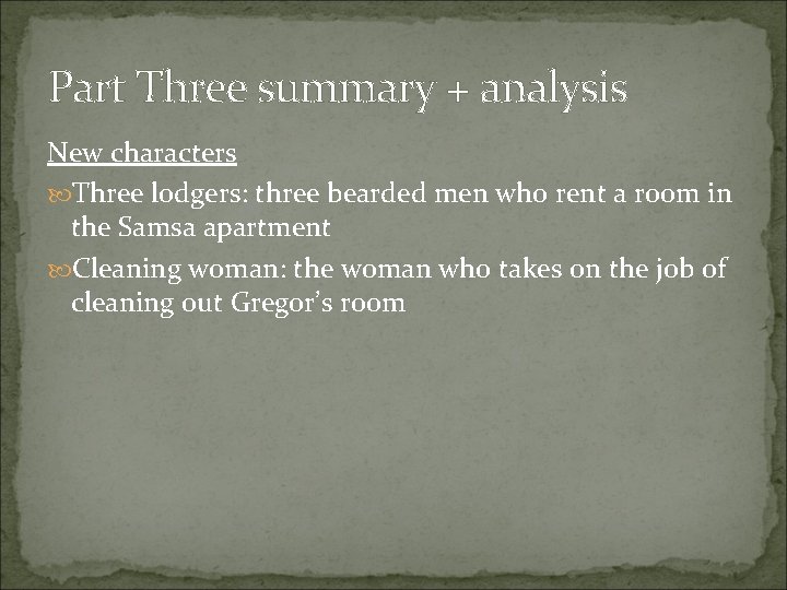 Part Three summary + analysis New characters Three lodgers: three bearded men who rent