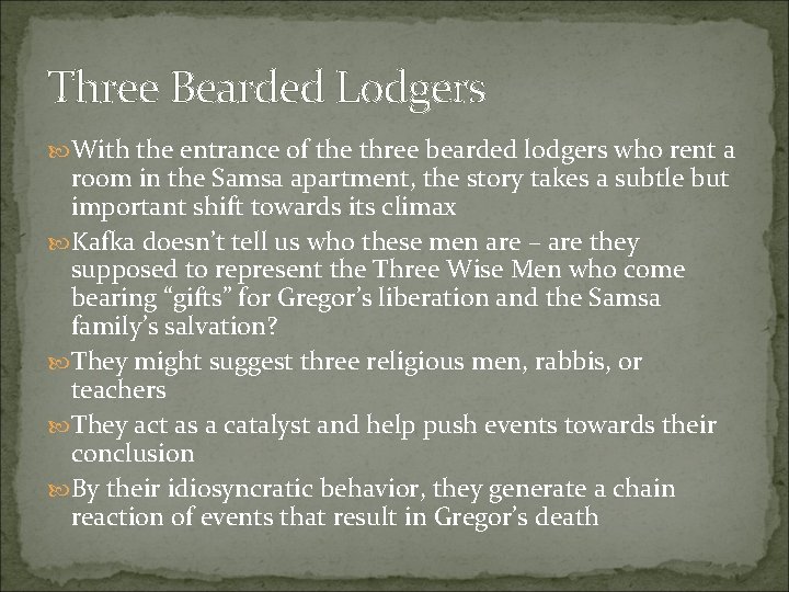 Three Bearded Lodgers With the entrance of the three bearded lodgers who rent a