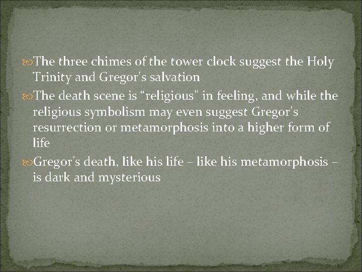  The three chimes of the tower clock suggest the Holy Trinity and Gregor’s