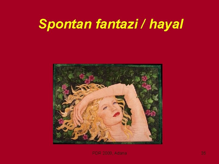 Spontan fantazi / hayal PDR 2009, Adana 35 