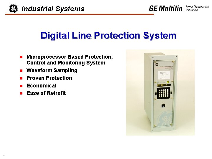 Industrial Systems Digital Line Protection System n n n 1 Microprocessor Based Protection, Control