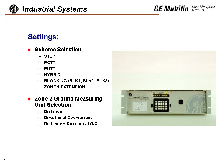 Industrial Systems Settings: n Scheme Selection – – – n STEP POTT PUTT HYBRID