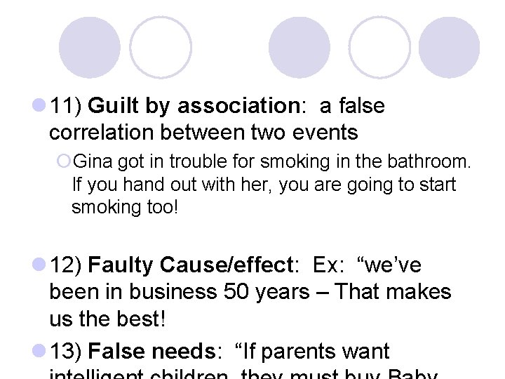 l 11) Guilt by association: a false correlation between two events ¡Gina got in