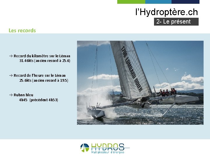 l’Hydroptère. ch 2 - Le présent Les records à Record du kilomètre sur le