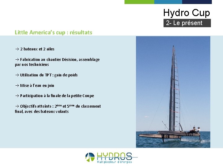 Hydro Cup 2 - Le présent Little America’s cup : résultats à 2 bateaux