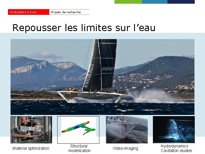 Hydroptère Suisse Projets de recherche Repousser les limites sur l’eau Material optimization Structural modelization