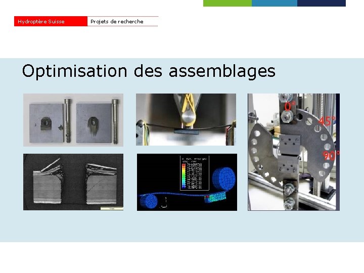 Hydroptère Suisse Projets de recherche Optimisation des assemblages 