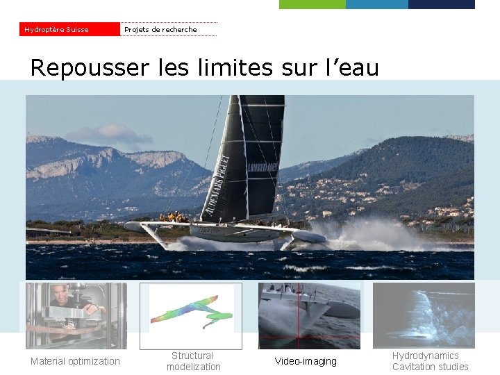 Hydroptère Suisse Projets de recherche Repousser les limites sur l’eau Material optimization Structural modelization