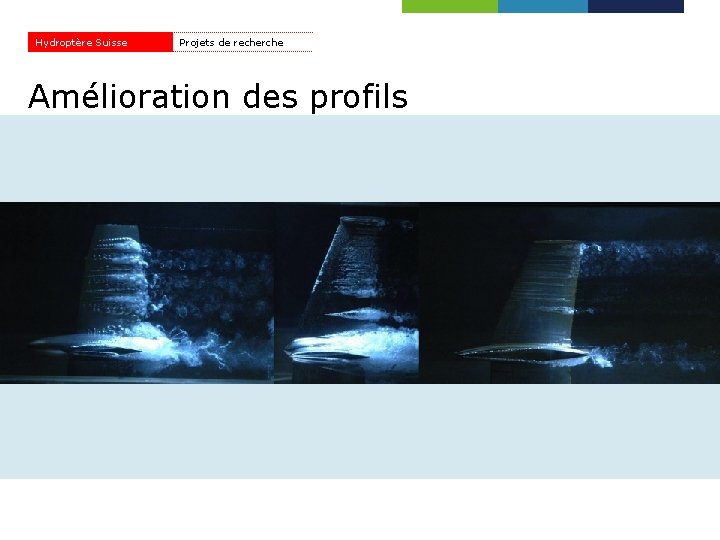 Hydroptère Suisse Projets de recherche Amélioration des profils 