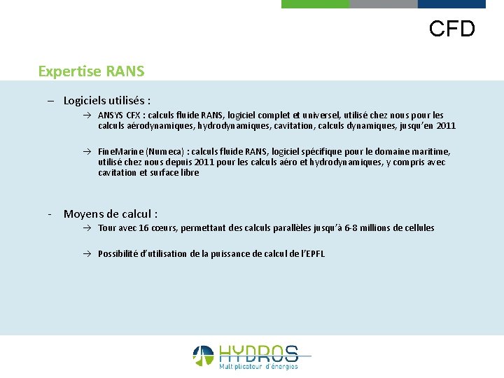 CFD Expertise RANS – Logiciels utilisés : à ANSYS CFX : calculs fluide RANS,