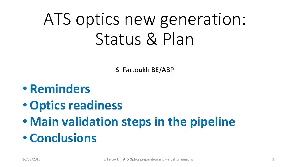 ATS optics new generation: Status & Plan S. Fartoukh BE/ABP • Reminders • Optics