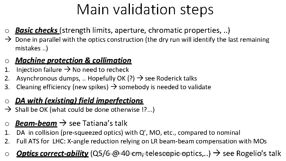 Main validation steps o Basic checks (strength limits, aperture, chromatic properties, . . )