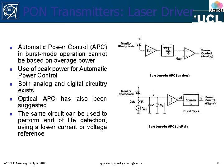 PON Transmitters: Laser Driver n n n Automatic Power Control (APC) in burst-mode operation PON Transmitters: Laser Driver n n n Automatic Power Control (APC) in burst-mode operation