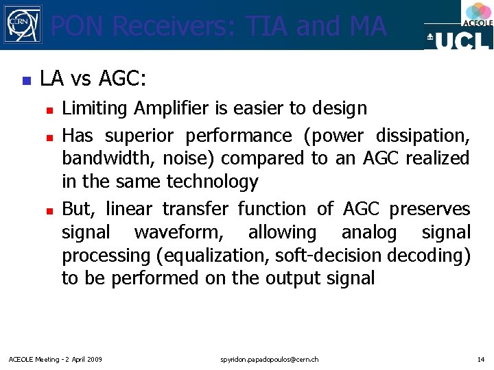 PON Receivers: TIA and MA n LA vs AGC: n n n Limiting Amplifier PON Receivers: TIA and MA n LA vs AGC: n n n Limiting Amplifier