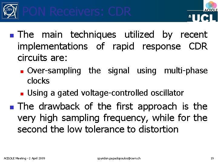 PON Receivers: CDR n The main techniques utilized by recent implementations of rapid response PON Receivers: CDR n The main techniques utilized by recent implementations of rapid response