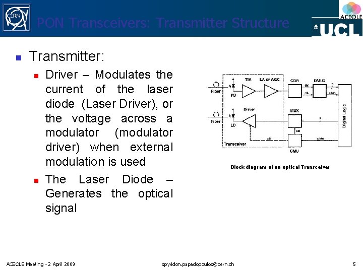 PON Transceivers: Transmitter Structure n Transmitter: n n Driver – Modulates the current of PON Transceivers: Transmitter Structure n Transmitter: n n Driver – Modulates the current of