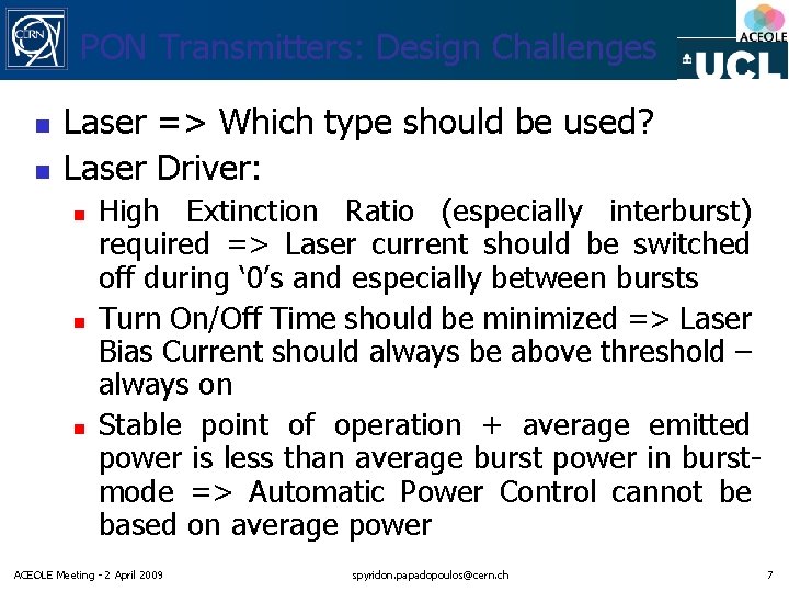 PON Transmitters: Design Challenges n n Laser => Which type should be used? Laser PON Transmitters: Design Challenges n n Laser => Which type should be used? Laser