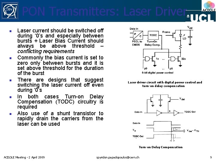 PON Transmitters: Laser Driver n n n Laser current should be switched off during PON Transmitters: Laser Driver n n n Laser current should be switched off during