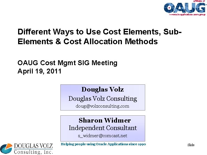 Different Ways to Use Cost Elements, Sub. Elements & Cost Allocation Methods OAUG Cost