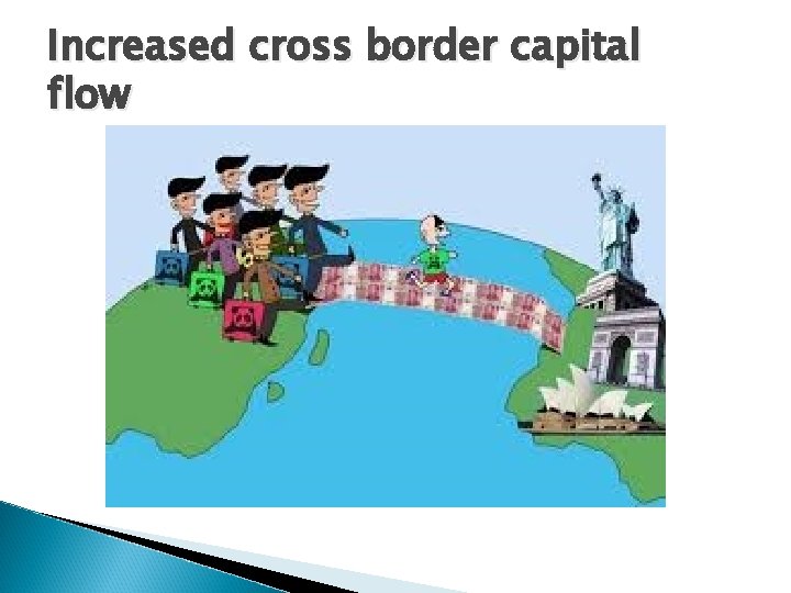 Increased cross border capital flow 