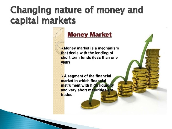 Changing nature of money and capital markets 