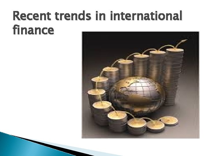 Recent trends in international finance 